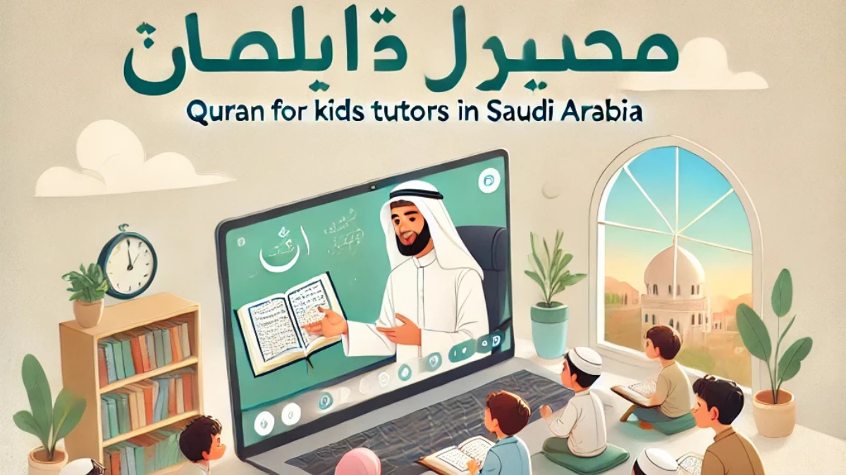 Quran For Kids Tutors In Saudi Arabia