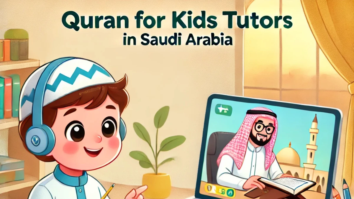 Quran For Kids Tutors In Saudi Arabia 